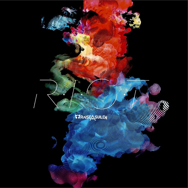 RAISE A SUILEN 1st Single「R·I·O·T」